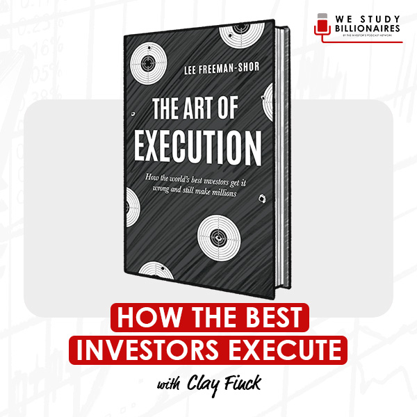 how-the-best-investors-execute-clay-finck