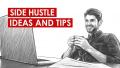 Side Hustle Ideas and Tips