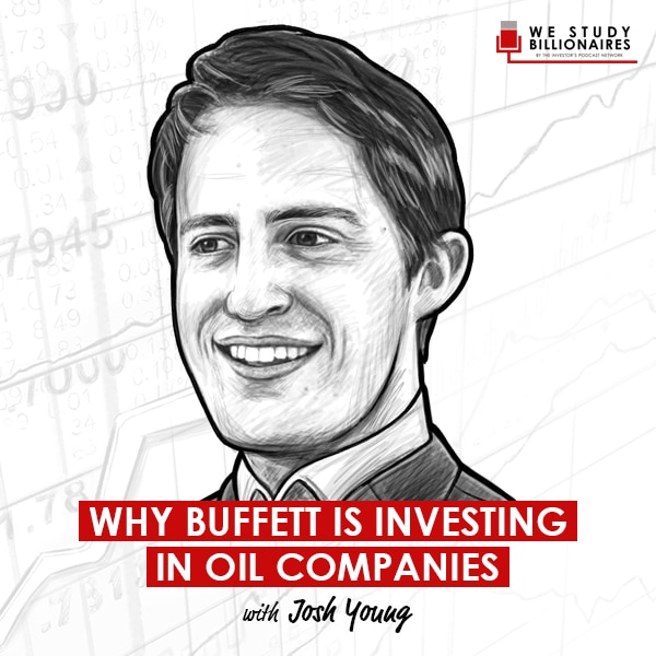 why-buffett-is-investing-in-oil-companies-josh-young-artwork-optimized
