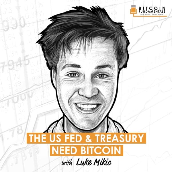the-us-fed-&-treasury-need-bitcoin-luke-mikic