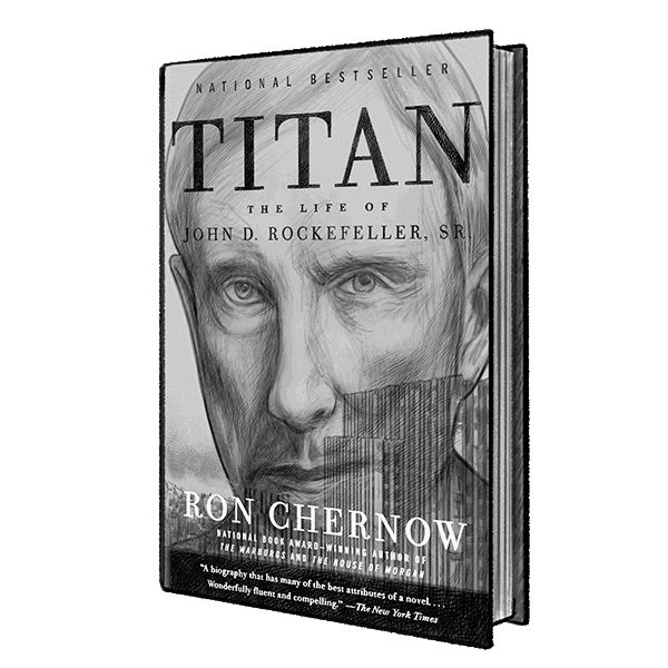 Titan The Life of John D Rockefeller