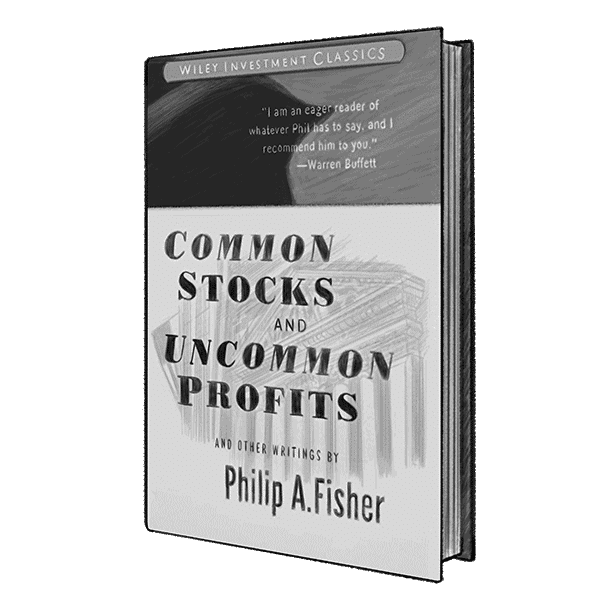 Common Stocks and Uncommon Profits by Philip Fisher