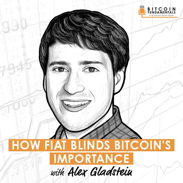 how-fiat-blinds-bitcoins-importance-alex-gadstein