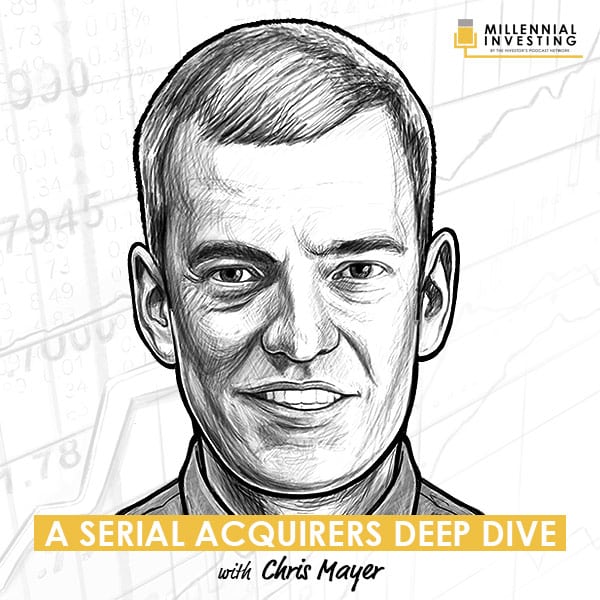 a-serial-acquirers-deep-dive-with-chris-mayer