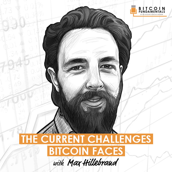 the-current-challenges-bitcoin-faces-max-hillebrand