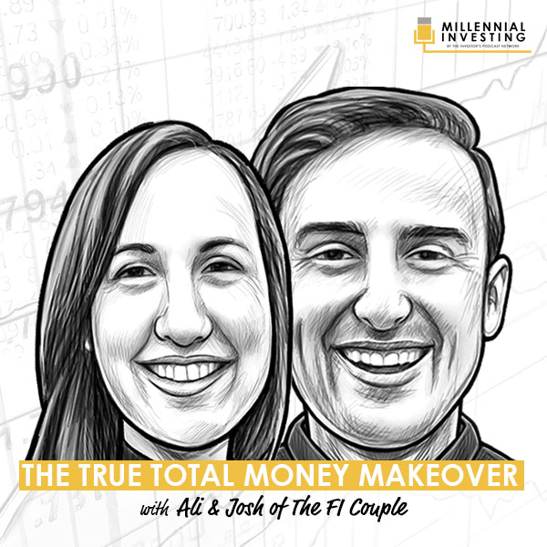 the-true-total-money-makeover-with-ali-&-josh-of-the-fi-couple