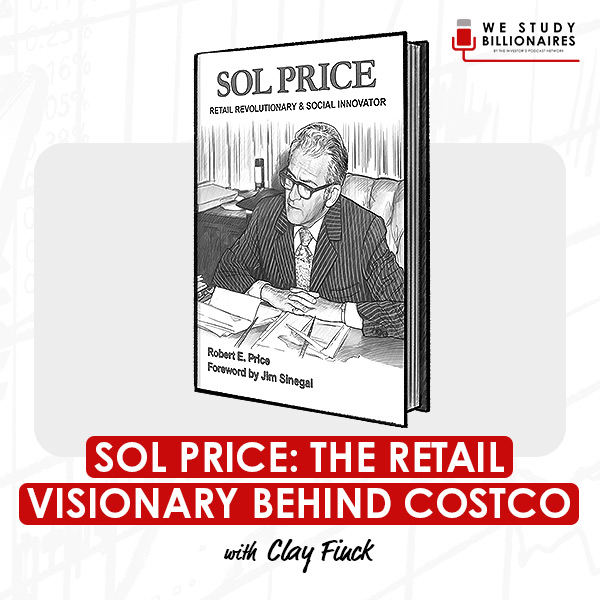 sol-price-the-retail-visionary-behind-costco-w-clay-finck