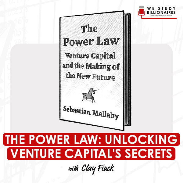 the-power-law-unlocking-venture-capital's-secrets-w-clay-finck