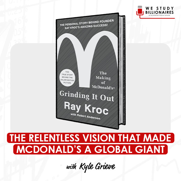 the-relentless-vision-that-made-mcdonalds-a-global-giant-kyle-grieve-artwork-optimized